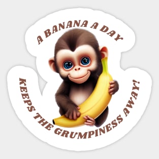 A banana a day keeps the grumpiness away Sticker